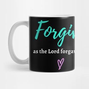 Forgive as the Lord Forgave you - Colossians 3:13 Mug